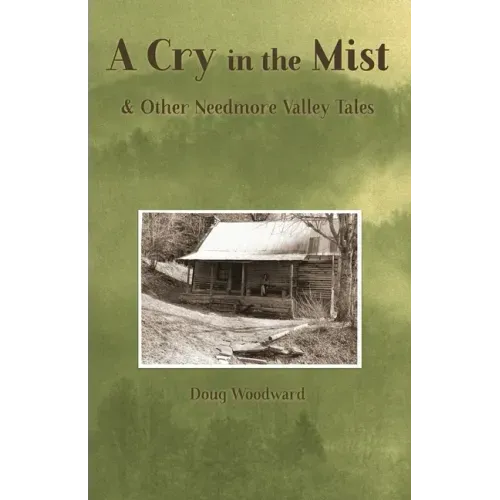 A Cry in the Mist & Other Needmore Valley Tales