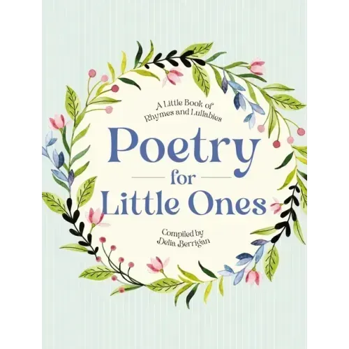 Poetry for Little Ones: A Little Book of Rhymes and Lullabies
