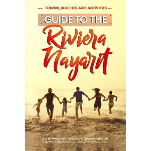 Guide to Riviera Nayarit - Towns, Beaches and Activities: North of Puerto Vallarta is a pristine beach community developed for great family tropical v
