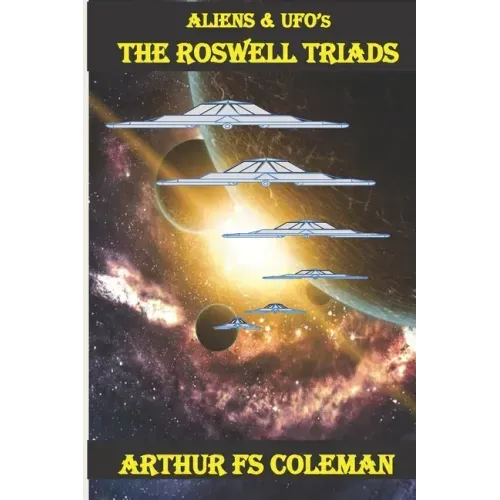 Aliens & UFO's - The Roswell Triads