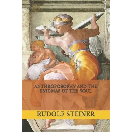 Anthroposophy and the Enigmas of the Soul