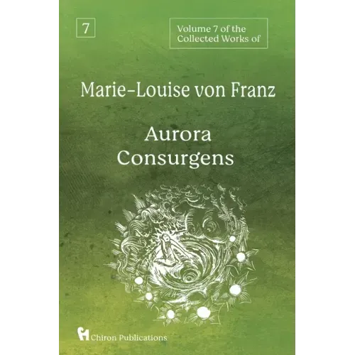 Volume 7 of the Collected Works of Marie-Louise von Franz: Aurora Consurgens