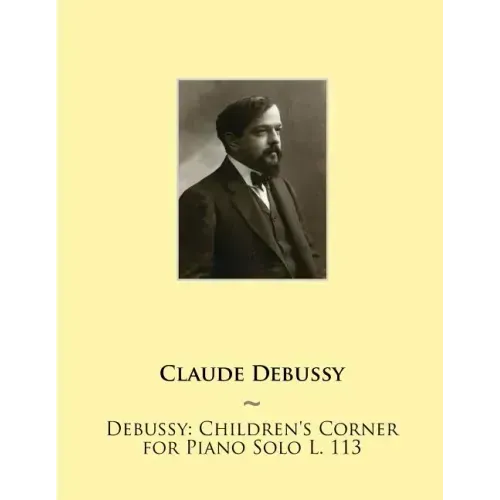 Debussy: Children's Corner for Piano Solo L. 113