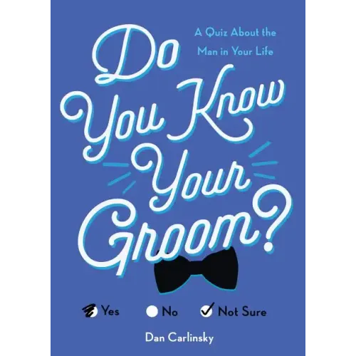 Do You Know Your Groom?: A Quiz about the Man in Your Life