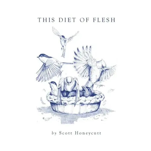 This Diet of Flesh