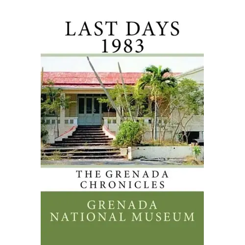 Last days 1983: The Grenada Chronicles