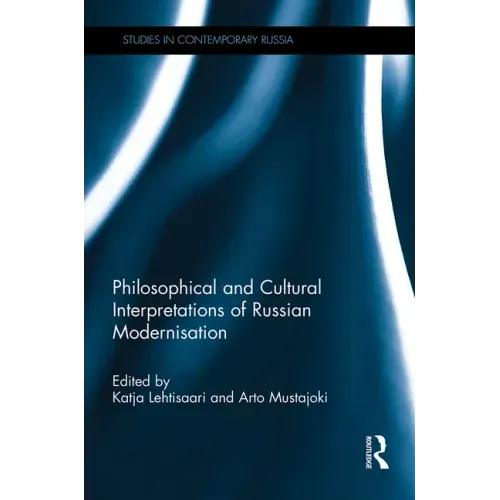 Philosophical and Cultural Interpretations of Russian Modernisation