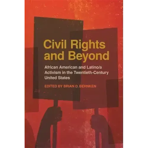 Civil Rights and Beyond: African American and Latino/A Activism in the Twentieth-Century United States