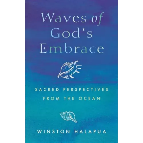 Waves of God's Embrace: Sacred Perspectives from the Oceans