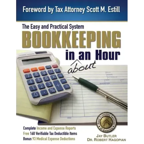 Bookkeeping in About an Hour: The Easy and Practical System