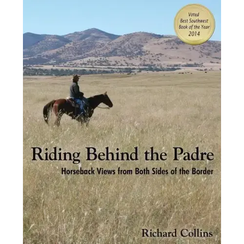 Riding Behind the Padre: Horseback Views from Both Sides of the Border
