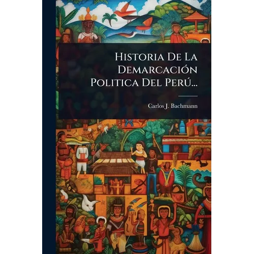 Historia De La DemarcaciÃ3n Politica Del Perð...