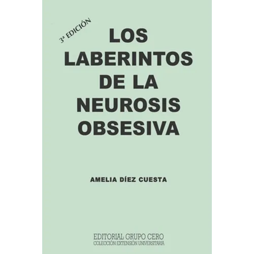 Los Laberintos de la Neurosis Obsesiva: 3a edición