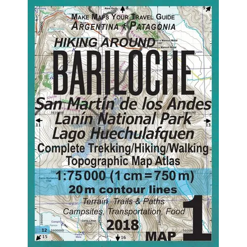 Hiking Around Bariloche Map 1 San Martin de los Andes, Lanin National Park, Lago Huechulafquen Complete Trekking/Hiking/Walking Topographic Map Atlas
