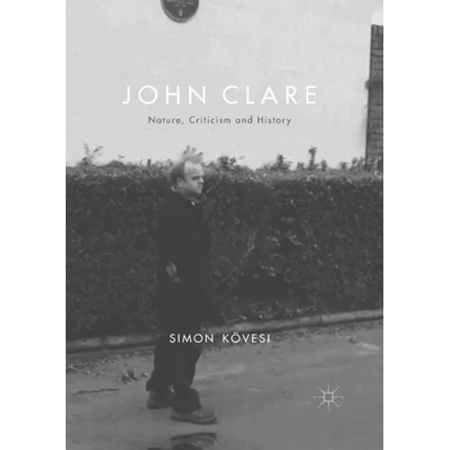 John Clare: Nature, Criticism and History