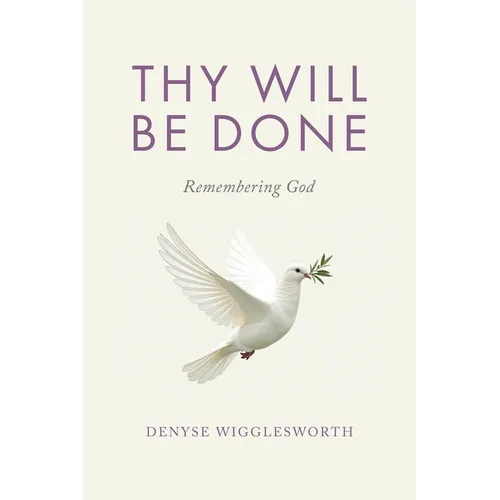 Thy Will Be Done: Remembering God