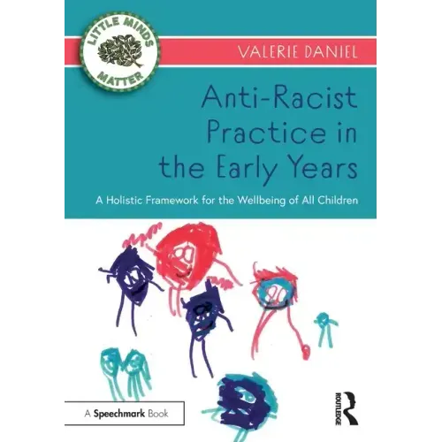Anti-Racist Practice in the Early Years: A Holistic Framework for the Wellbeing of All Children