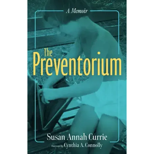 The Preventorium: A Memoir