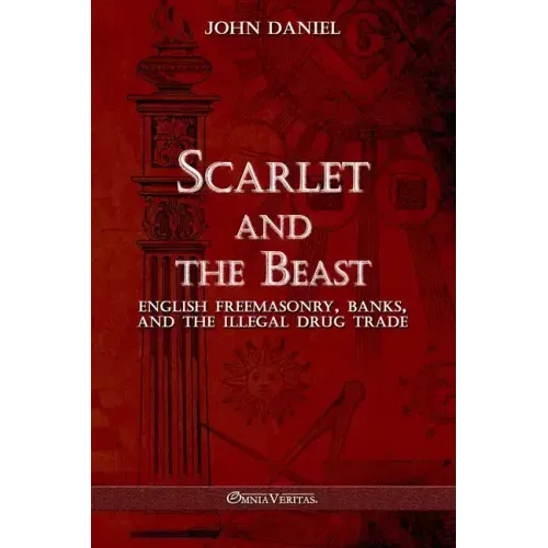 Scarlet and the Beast III: English freemasonry banks and the illegal drug trade