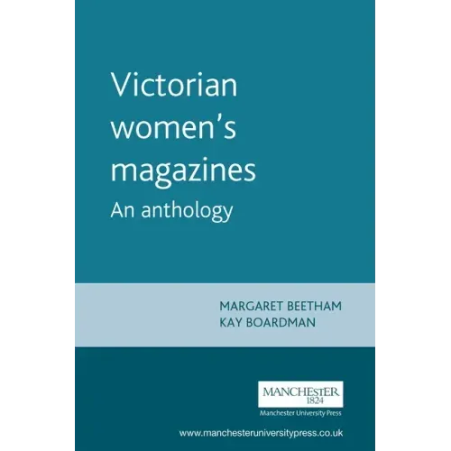 Victorian Women's Magazines: An Anthology