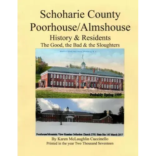 Schoharie County Poorhouse/Almshouse: History & Residents - The Good, the Bad & the Sloughters