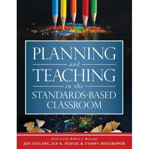 Planning and Teaching in the Standards-Based Classroom