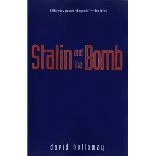 Stalin and the Bomb: The Soviet Union and Atomic Energy, 1939-1956