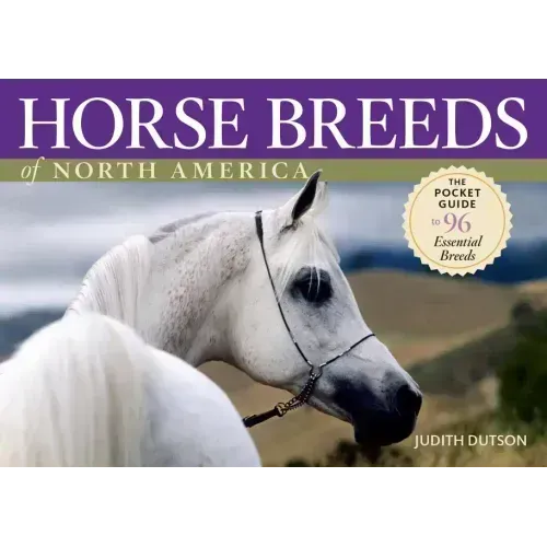 Horse Breeds of North America: The Pocket Guide to 96 Essential Breeds