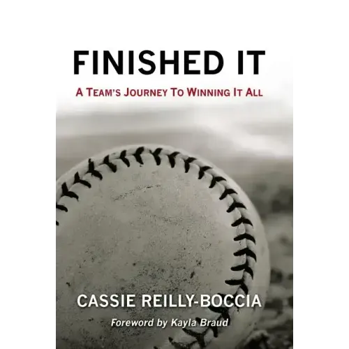 Finished It: A Team's Journey to Winning It All