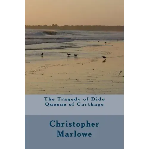 The Tragedy of Dido Queene of Carthage
