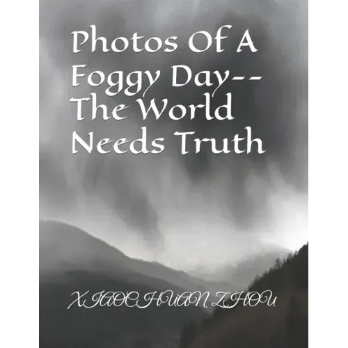 Photos Of A Foggy Day--The World Needs Truth