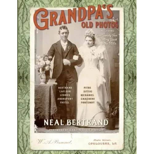 Grandpa's Old Photos: Including His Family Tree Dating Back to the 1700s