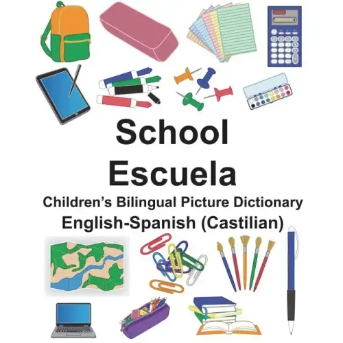English-Spanish (Castilian) School/Escuela Children's Bilingual Picture Dictionary