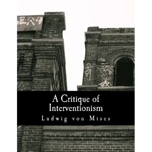 A Critique of Interventionism (Large Print Edition)