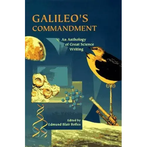 Galileo's Commandment: 2,500 Years of Great Science Writing