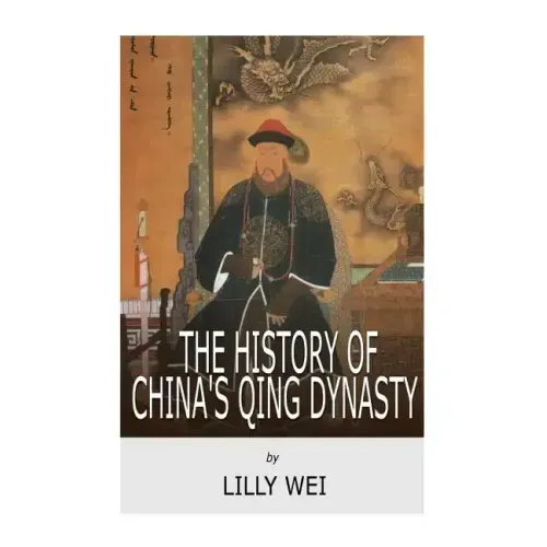 The History of China's Qing Dynasty
