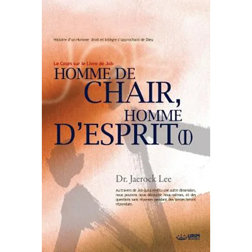 Homme de Chair, Homme d'Esprit Ⅰ: Man of Flesh, Man of Spirit Ⅰ(French)