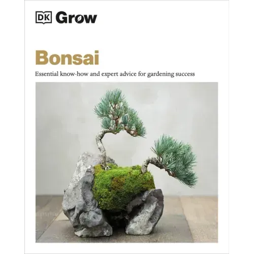 Grow Bonsai: Essential Know-How and Expert Advice for Gardening Success