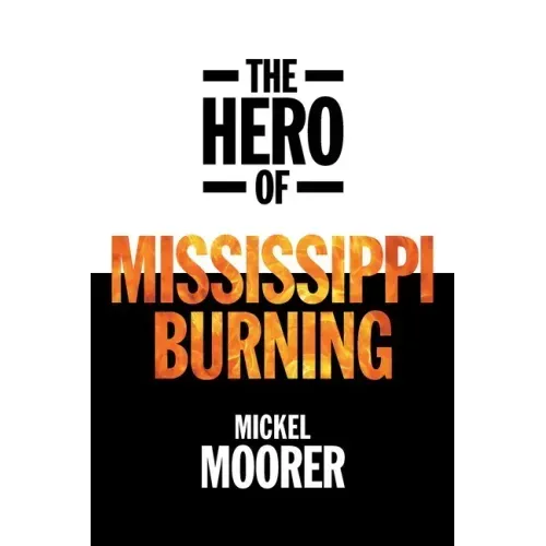 The Hero of Mississippi Burning