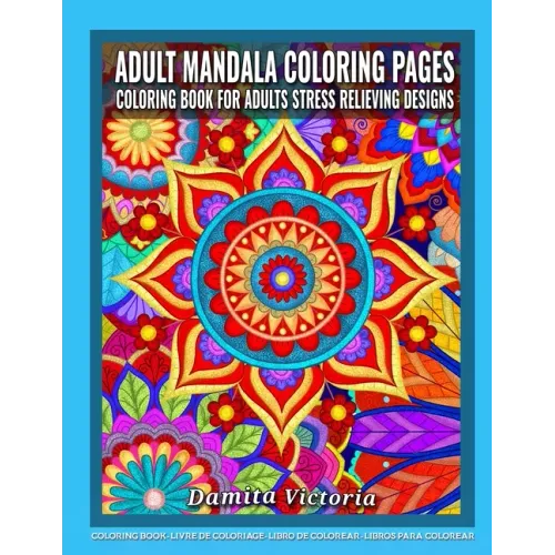 Adult Mandala Coloring Pages Coloring Book for Adults Stress Relieving Designs: Adult Mandala Coloring Pages featuring 50 Detailed Mandalas Stress Rel