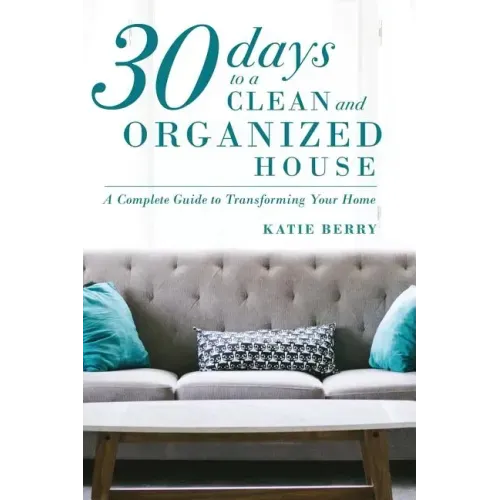 30 Days to a Clean and Organized House