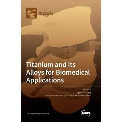 Titanium and Its Alloys for Biomedical Applications