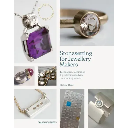 Stonesetting for Jewellery Makers: Techniques, Inspiration & Professional Advice for Stunning Results