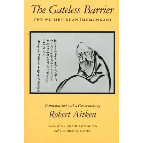 The Gateless Barrier: The Wu-Men Kuan (Mumonkan)