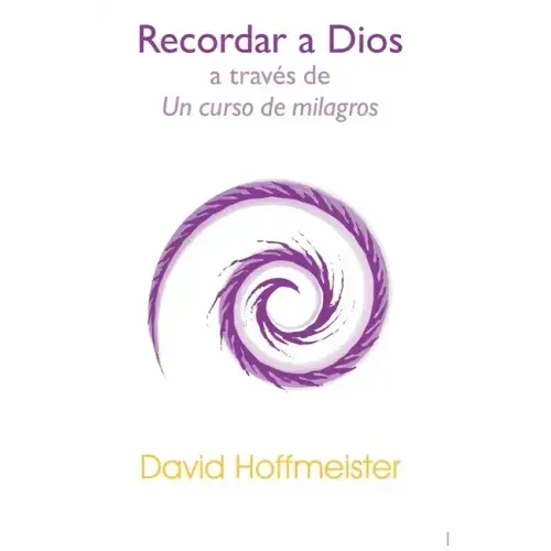 Recordar a Dios a Través de un Curso de Milagros