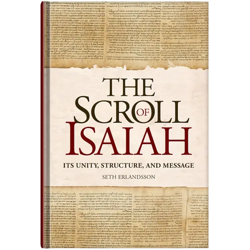 The Scroll of Isaiah: Its Unity, Structure, and Message