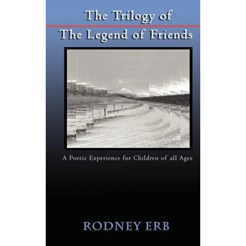 The Trilogy of the Legend of Friends: A Poetic Experience for Children of All Ages