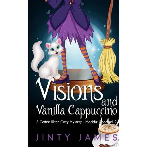 Visions and Vanilla Cappuccino: A Coffee Witch Cozy Mystery