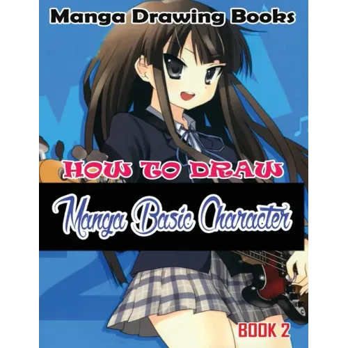 Manga Drawing Books: How to Draw Manga Characters Book 2: Learn Japanese Manga Eyes And Pretty Manga Face
