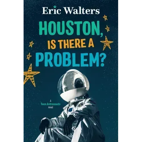 Houston, Is There a Problem?: Teen Astronauts #1